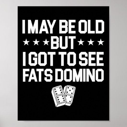 Antoine Fats Domino Music Legend Fan I May Be Old Poster (Voorkant)