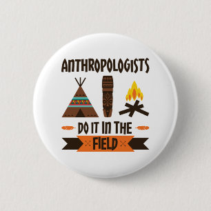 Antropologen doen het op het gebied van antropolog ronde button 5,7 cm