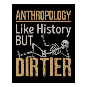 Antropologie als geschiedenis maar vuil perfect poster
