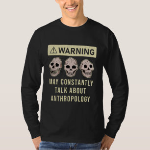 Antropologie Antropoog Humoristische Spreuk Beroep T-shirt