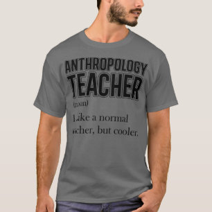 Antropologie leraar 4 t-shirt