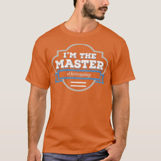 Antropologie Masters Degree Afstuderen Gift T-shirt