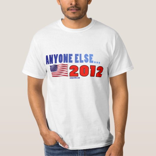 ANYONE ELSE voor 2012 T-shirt (Voorkant)