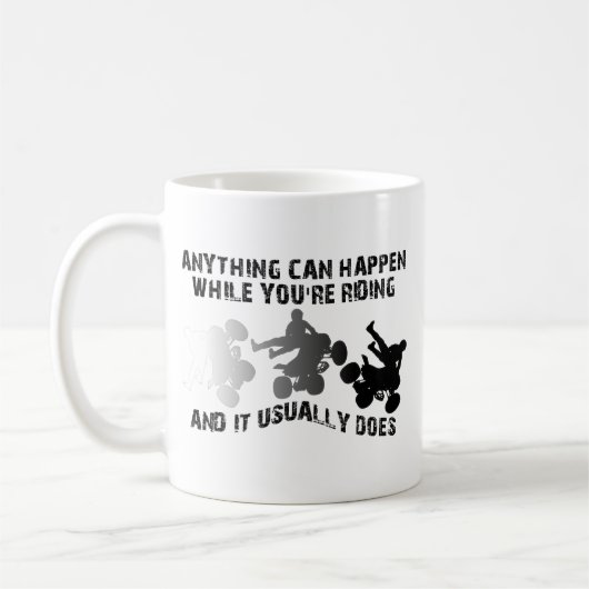 Anything Can Happen ATV Quad Funny Mug (Gauche)
