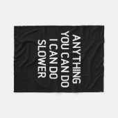 Anything You Can Do I Can Do Slower, Funny, Jokes, Fleece Deken (Voorkant (Horizontaal))