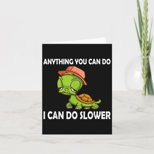 Anything You Can Do - I Can Do Slower Funny Slow T Kaart (Voorkant)