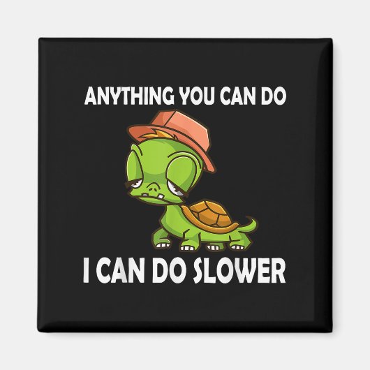 Anything You Can Do - I Can Do Slower Funny Slow T Magneet (Voorkant)