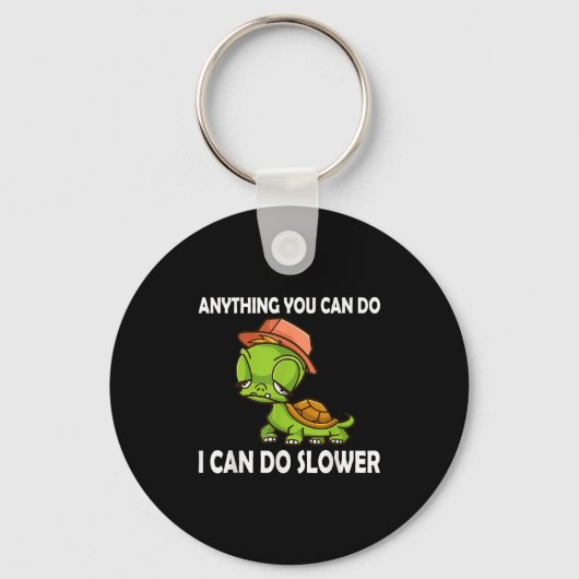 Anything You Can Do - I Can Do Slower Funny Slow T Sleutelhanger (Voorkant)