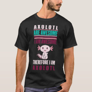 Aolotl is Geweldige Kawaii Salamander Amphi T-shirt