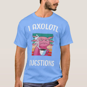 Aolotl Vraag het de school Studenten Koffie Ka T-shirt
