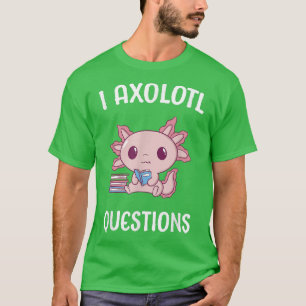 Aolotl vraagt de school Student om boeken te schri T-shirt