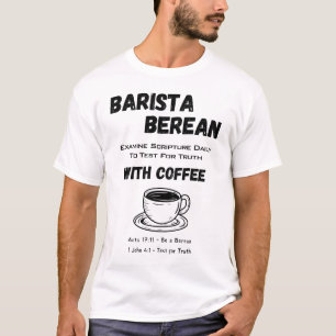 Apologetics Barista Berean Koffie Schrift T-shirt