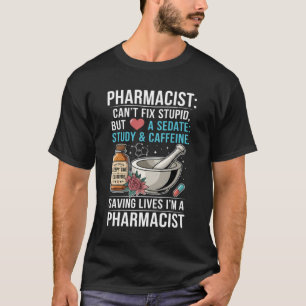 Apotheker Citaat Kan Domheid Niet Repareren Apothe T-shirt