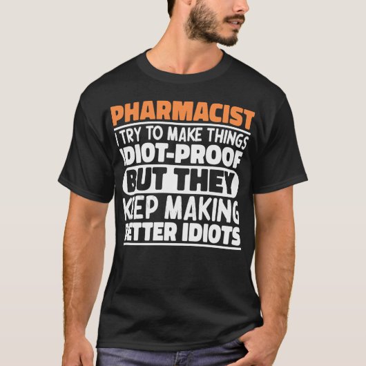 Apotheker Ik probeer dingen grappig te zeggen T-shirt (Voorkant)