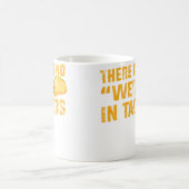 Apparel No We In Tacos Koffiemok (Center)