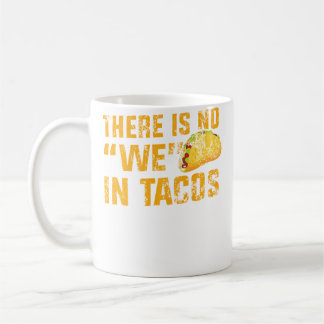 Apparel No We In Tacos Koffiemok