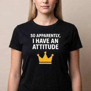 Apparemment, J'Ai Un T-shirt D'Attitude