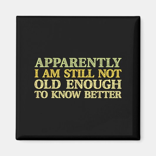 Apparently I Am Still Not Old Enough To Know Bette Magneet (Voorkant)