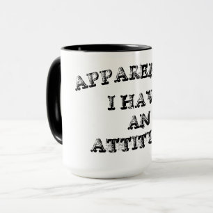 Apparently I Have An Attitude Mok