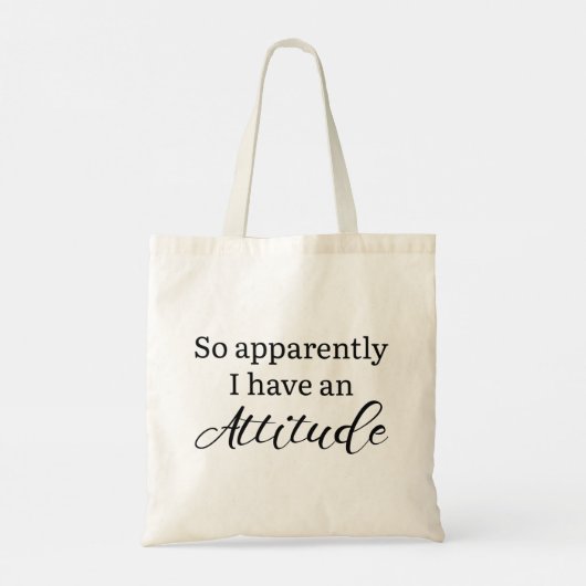 Apparently I Have An Attitude Tote Bag (Achterkant)