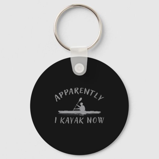 Apparently I Kayak Now Funny Kayaking Saying Kayak Sleutelhanger (Voorkant)