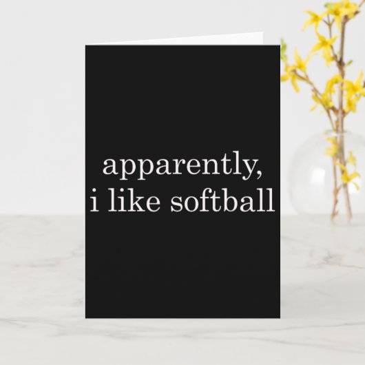 Apparently I Like Softll Funny  Kaart (Gele Bloem)