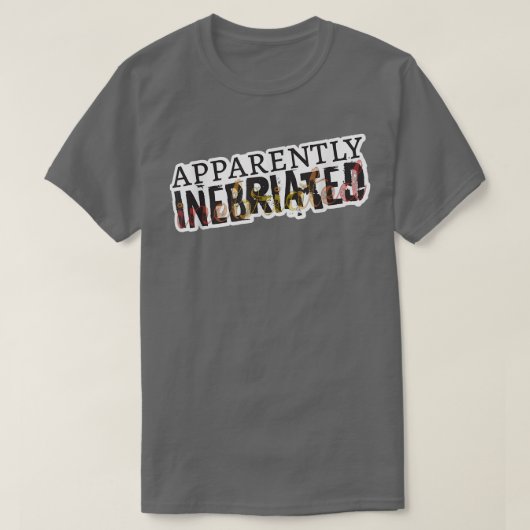 Apparently Inebriated, funny drunk T-shirt (Design voorkant)
