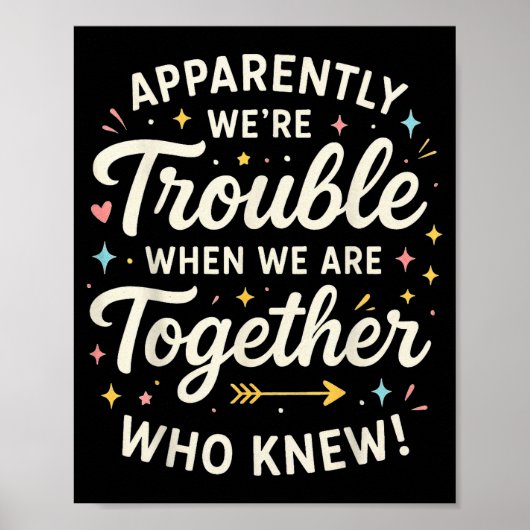 Apparently We’re Trouble When We Are Together Who Poster (Voorkant)