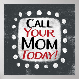 Appelez Votre Maman Aujourd'Hui Poster Wall Art