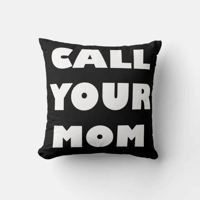 Appelez Votre Maman Funny Coussin (Recto)