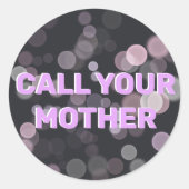 Appelle ta mère autocollants ronds personnalisés (Devant)