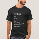 Appendix Definition Appendicitis Appendectomy T-shirt (Voorkant)