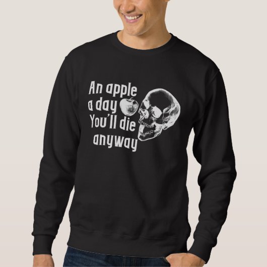 Apple a day Die anyway sarcastic Trui (Voorkant)