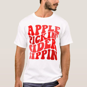 Apple Pickin' Cider Sippin' Apple Lover Apple T-shirt