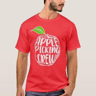 Apple Picking Crew Apple Orchard Gift Picking Crew T-shirt
