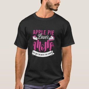 Apple Pie Lover Mom De Idol houdt van gebak Apple T-shirt
