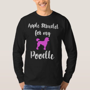 Apple Strudel Poedel Dier Liefde Duitsland Typisch T-shirt