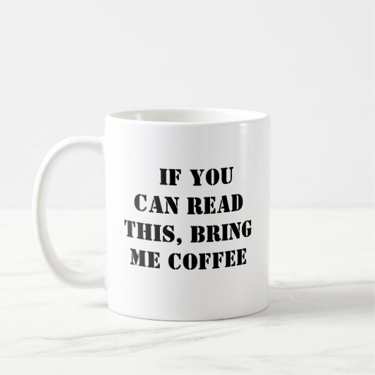 Apporte-moi du café drôle Mug (Gauche)