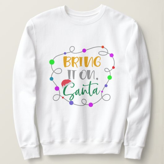 Apportez-Le Sur Père Noël Sweatshirt - Fantastique (Design devant)