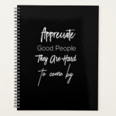 appreciate good peopopy they are hard to come (Devant)