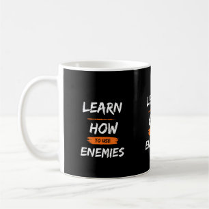 Apprenez À Utiliser Vos Ennemis Mug