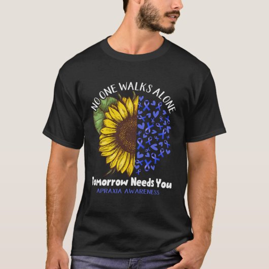Apraxia Awareness NO ONE WALKS ALONE TOMORROW NEED T-shirt (Voorkant)