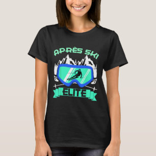 Apres Ski Elite Skiën Snowboarden Ski Bunny Ski T-shirt