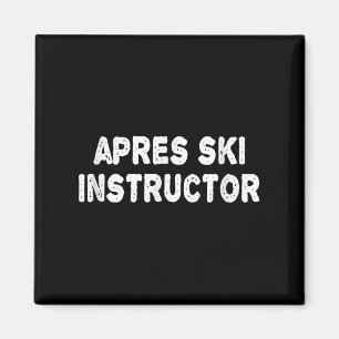Apres Ski Instructeur Shirt Vrouwen Mannen Skiën W Magneet