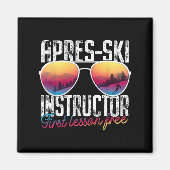 Apres Ski Instructor First Lesson Free Funny Skiin Magneet (Voorkant)
