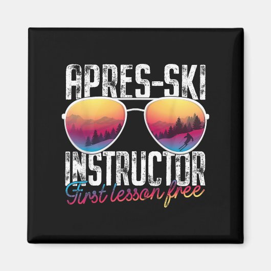 Apres Ski Instructor First Lesson Free Funny Skiin Magneet (Voorkant)