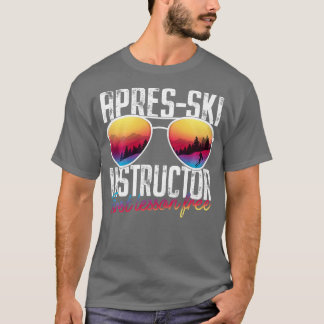 Apres Ski Instructor First Lesson Free Funny Skiin T-shirt