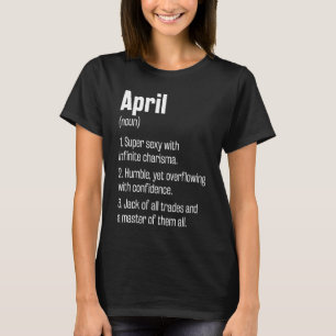 April Definition Funny Voornaam Humor Nickname T-shirt