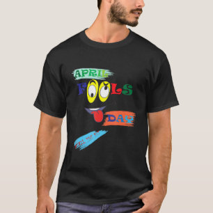 April Fools Dag Grappig Grap Prank Feestkostuum T-shirt