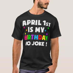April Fool's Day Birthday Geboren op 1 april T-shirt